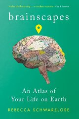 Brainscapes: An Atlas of Your Life on Earth Main цена и информация | Книги по экономике | 220.lv