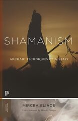 Shamanism: Archaic Techniques of Ecstasy cena un informācija | Garīgā literatūra | 220.lv