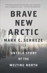 Brave New Arctic: The Untold Story of the Melting North cena un informācija | Ekonomikas grāmatas | 220.lv