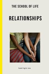 School of Life: Relationships: learning to love cena un informācija | Pašpalīdzības grāmatas | 220.lv