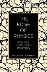 Edge of Physics: Dispatches from the Frontiers of Cosmology цена и информация | Книги по экономике | 220.lv