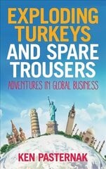 Exploding Turkeys and Spare Trousers: Adventures in global business цена и информация | Книги по экономике | 220.lv