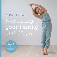 Nurturing Your Family With Yoga: An A-Z of yoga poses, meditations, breathing and games for the whole family cena un informācija | Pašpalīdzības grāmatas | 220.lv