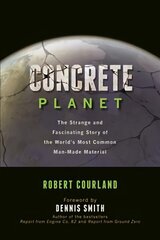 Concrete Planet: The Strange and Fascinating Story of the World's Most Common Man-Made Material cena un informācija | Ekonomikas grāmatas | 220.lv