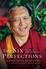 Six Perfections: The Practice of the Bodhisattvas цена и информация | Духовная литература | 220.lv