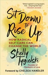 Sit Down to Rise Up: How Radical Self-Care Can Change the World cena un informācija | Pašpalīdzības grāmatas | 220.lv