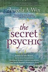 Secret Psychic: Embrace the Magic of Subtle Intuition, Natural Spirit Communication, and Your Hidden Spiritual Life cena un informācija | Pašpalīdzības grāmatas | 220.lv
