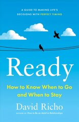 Ready: How to Know When to Go and When to Stay cena un informācija | Pašpalīdzības grāmatas | 220.lv