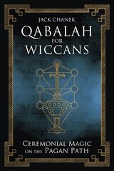 Qabalah for Wiccans: Ceremonial Magic on the Pagan Path цена и информация | Самоучители | 220.lv