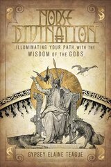 Norse Divination: Illuminating Your Path with the Wisdom of the Gods цена и информация | Духовная литература | 220.lv