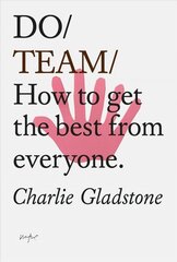Do Team: How To Get The Best From Everyone цена и информация | Книги по экономике | 220.lv