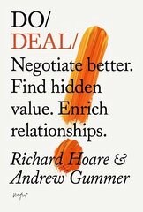 Do Deal: Negotiate better. Tap hidden value. Enrich relationships. цена и информация | Книги по экономике | 220.lv