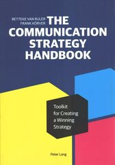 Communication Strategy Handbook: Toolkit for Creating a Winning Strategy New edition цена и информация | Книги по экономике | 220.lv