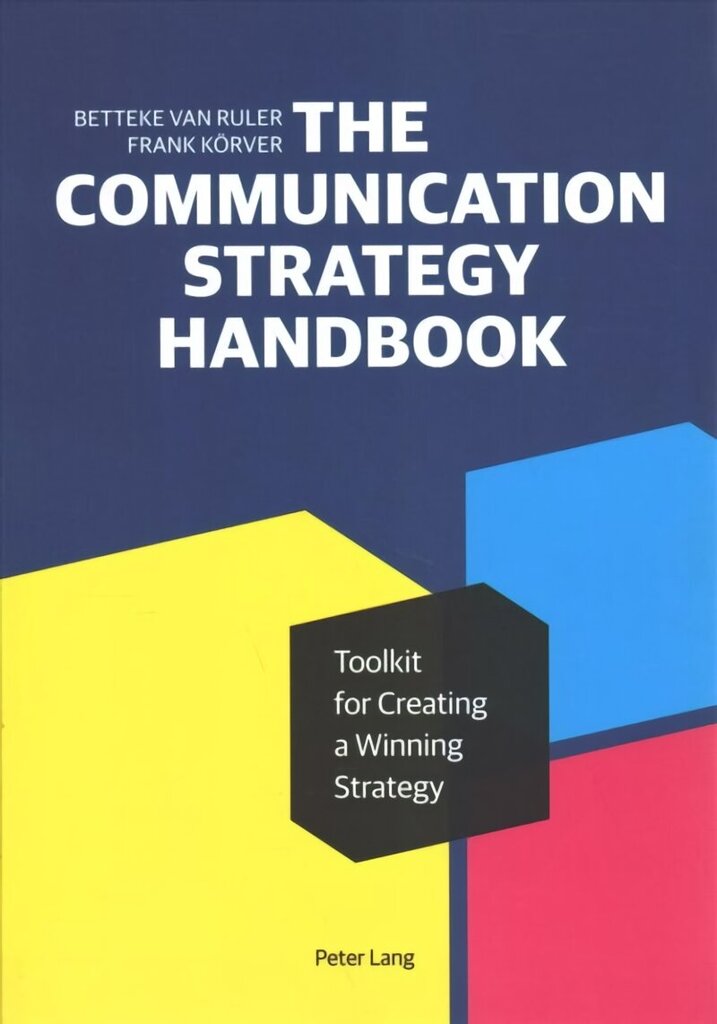 Communication Strategy Handbook: Toolkit for Creating a Winning Strategy New edition cena un informācija | Ekonomikas grāmatas | 220.lv