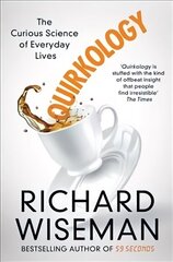 Quirkology: The Curious Science of Everyday Lives Main Market Ed. цена и информация | Книги по экономике | 220.lv