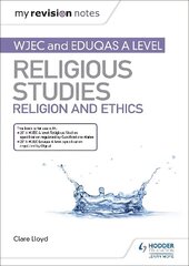 My Revision Notes: WJEC and Eduqas A level Religious Studies Religion and Ethics цена и информация | Духовная литература | 220.lv