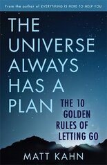 Universe Always Has a Plan: The 10 Golden Rules of Letting Go Postponed cena un informācija | Pašpalīdzības grāmatas | 220.lv