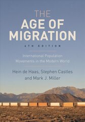 Age of Migration: International Population Movements in the Modern World 6th edition cena un informācija | Sociālo zinātņu grāmatas | 220.lv