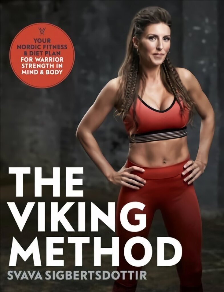 Viking Method: Your Nordic Fitness and Diet Plan for Warrior Strength in Mind and Body цена и информация | Pašpalīdzības grāmatas | 220.lv