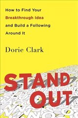 Stand Out: How to Find Your Breakthrough Idea and Build a Following Around It cena un informācija | Pašpalīdzības grāmatas | 220.lv