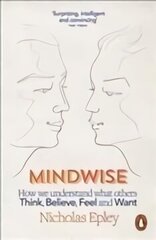 Mindwise: How We Understand What Others Think, Believe, Feel, and Want cena un informācija | Pašpalīdzības grāmatas | 220.lv