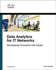 Data Analytics for IT Networks: Developing Innovative Use Cases cena un informācija | Ekonomikas grāmatas | 220.lv