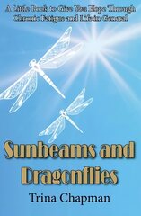 Sunbeams and Dragonflies: A Little Book to Give You Hope Through Chronic Fatigue and Life in General cena un informācija | Pašpalīdzības grāmatas | 220.lv