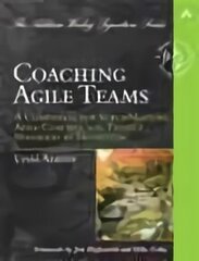 Coaching Agile Teams: A Companion for ScrumMasters, Agile Coaches, and Project Managers in Transition cena un informācija | Ekonomikas grāmatas | 220.lv