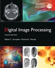 Digital Image Processing, Global Edition 4th edition cena un informācija | Ekonomikas grāmatas | 220.lv