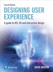 Designing User Experience: A guide to HCI, UX and interaction design 4th edition цена и информация | Книги по экономике | 220.lv