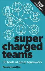 Supercharged Teams: Power Your Team With The Tools For Success cena un informācija | Ekonomikas grāmatas | 220.lv