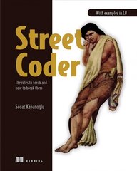 Street Coder: The Rules to Break and How to Break Them cena un informācija | Ekonomikas grāmatas | 220.lv