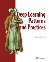 Deep Learning Design Patterns cena un informācija | Ekonomikas grāmatas | 220.lv