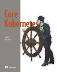 Core Kubernetes цена и информация | Книги по экономике | 220.lv