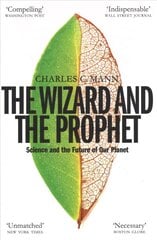 Wizard and the Prophet: Science and the Future of Our Planet cena un informācija | Ekonomikas grāmatas | 220.lv