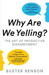 Why Are We Yelling?: The Art of Productive Disagreement cena un informācija | Pašpalīdzības grāmatas | 220.lv