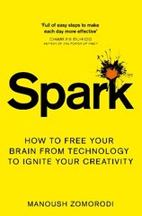Spark: How to free your brain from technology to ignite your creativity cena un informācija | Pašpalīdzības grāmatas | 220.lv