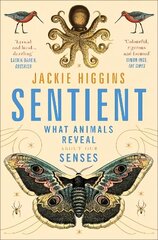 Sentient: What Animals Reveal About Human Senses cena un informācija | Ekonomikas grāmatas | 220.lv