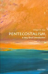 Pentecostalism: A Very Short Introduction цена и информация | Духовная литература | 220.lv