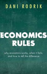 Economics Rules: Why Economics Works, When It Fails, and How To Tell The Difference cena un informācija | Ekonomikas grāmatas | 220.lv