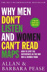 Why Men Don't Listen & Women Can't Read Maps: How to spot the differences in the way men & women think cena un informācija | Pašpalīdzības grāmatas | 220.lv