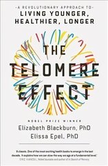 Telomere Effect: A Revolutionary Approach to Living Younger, Healthier, Longer cena un informācija | Pašpalīdzības grāmatas | 220.lv