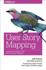 User Story Mapping: Building Better Products Using Agile Software Design cena un informācija | Ekonomikas grāmatas | 220.lv