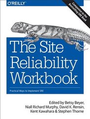 Site Reliability Workbook: Practical ways to implement SRE цена и информация | Книги по экономике | 220.lv