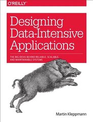 Designing Data-Intensive Applications: The Big Ideas Behind Reliable, Scalable, and Maintainable Systems cena un informācija | Ekonomikas grāmatas | 220.lv