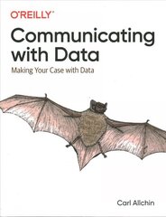 Communicating with Data: Making Your Case with Data цена и информация | Книги по экономике | 220.lv