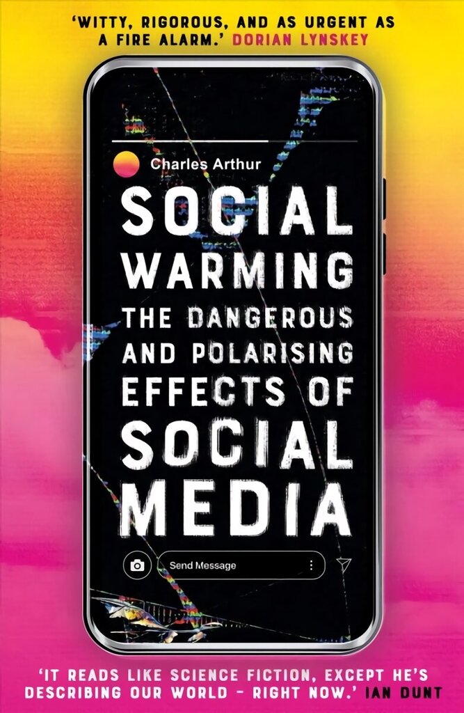 Social Warming: How Social Media Polarises Us All cena un informācija | Ekonomikas grāmatas | 220.lv