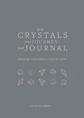 Your Crystals, Your Journey, Your Journal: Find Your Crystal Code цена и информация | Самоучители | 220.lv