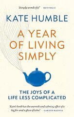 Year of Living Simply: The joys of a life less complicated cena un informācija | Pašpalīdzības grāmatas | 220.lv