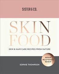 Skin Food: Skin & Hair Care Recipes From Nature cena un informācija | Pašpalīdzības grāmatas | 220.lv